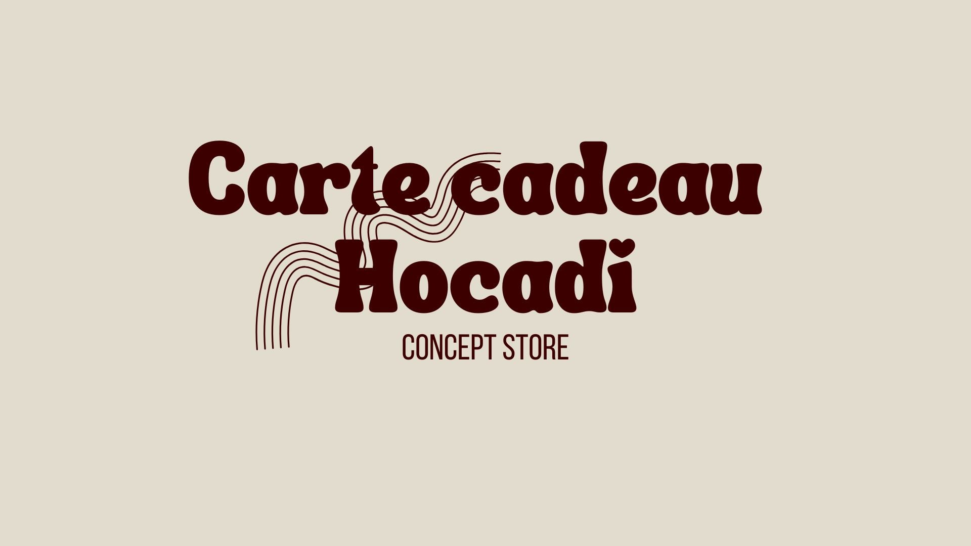 Carte-cadeau Hocadi Concept Store au design rétro avec typographie marron sur fond beige, idéale pour offrir une expérience shopping personnalisée.
